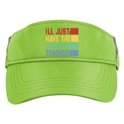 Funny Food Quote ILl Just Have The Chicken Tenders Vintage Adult Drive Performance Visor