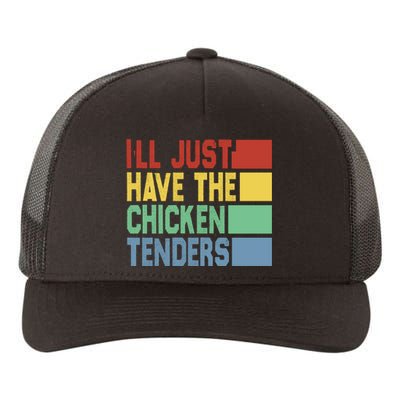 Funny Food Quote ILl Just Have The Chicken Tenders Vintage Yupoong Adult 5-Panel Trucker Hat