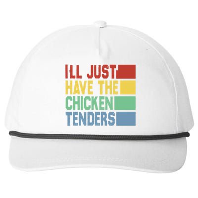 Funny Food Quote ILl Just Have The Chicken Tenders Vintage Snapback Five-Panel Rope Hat