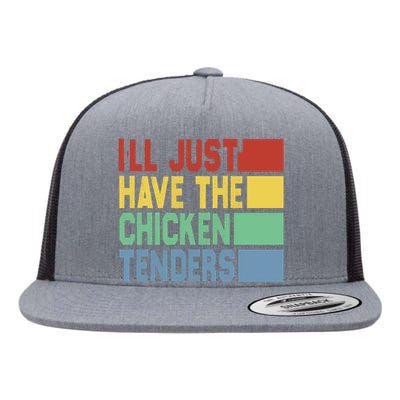 Funny Food Quote ILl Just Have The Chicken Tenders Vintage Flat Bill Trucker Hat