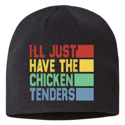 Funny Food Quote ILl Just Have The Chicken Tenders Vintage Sustainable Beanie