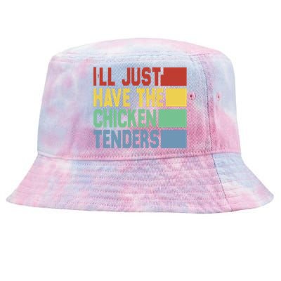 Funny Food Quote ILl Just Have The Chicken Tenders Vintage Tie-Dyed Bucket Hat