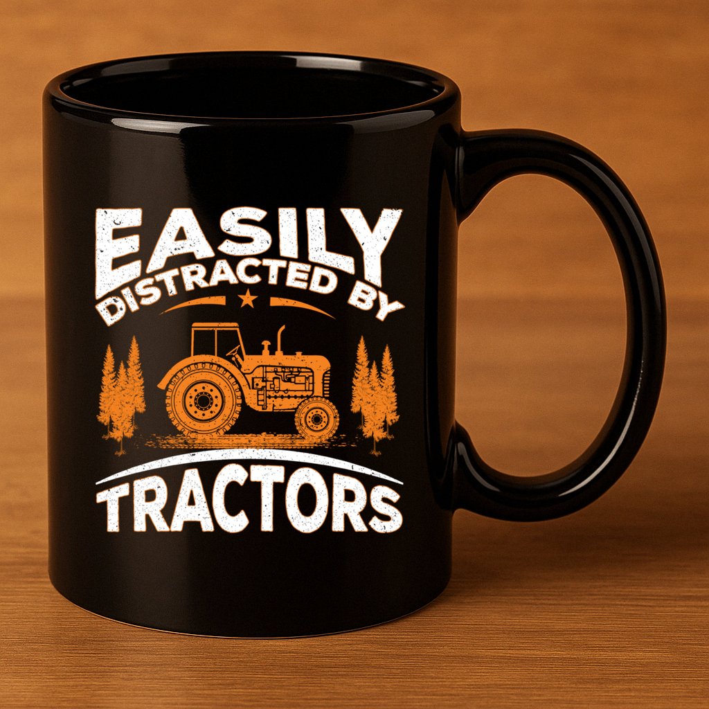 Funny Farming Quote Gift Easily Distracted By Tractors Gift 11oz C Handle Ceramic Mug