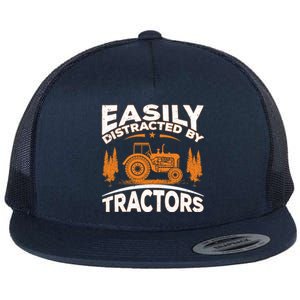 Funny Farming Quote Gift Easily Distracted By Tractors Gift Flat Bill Trucker Hat