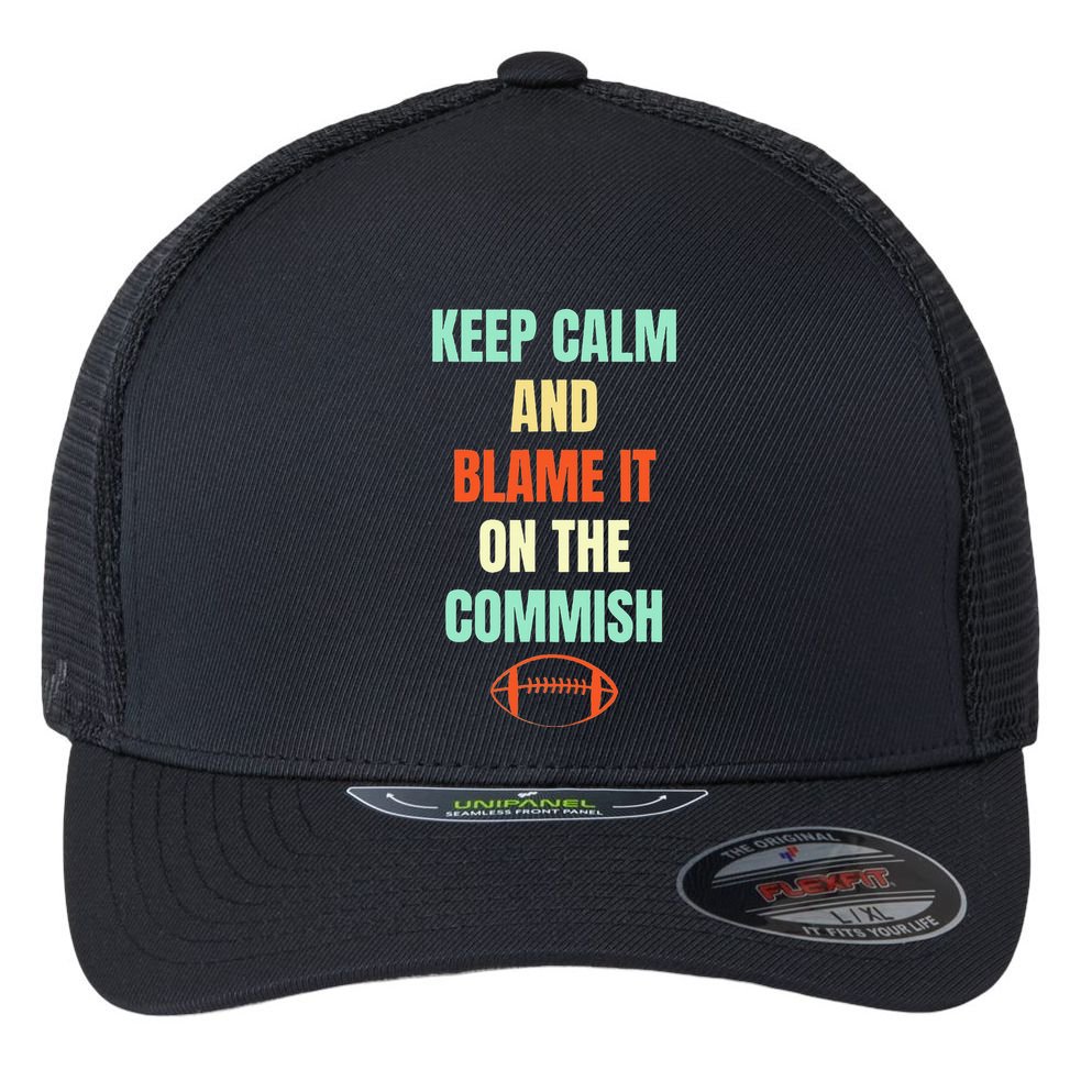 Fantasy Football Quote Keep Calm And Blame The Commissioner Flexfit Unipanel Trucker Cap
