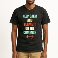Fantasy Football Quote Keep Calm And Blame The Commissioner Tall T-Shirt
