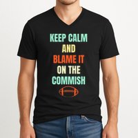 Fantasy Football Quote Keep Calm And Blame The Commissioner V-Neck T-Shirt