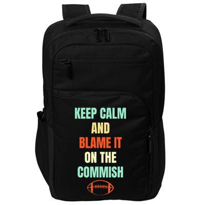 Fantasy Football Quote Keep Calm And Blame The Commissioner Impact Tech Backpack
