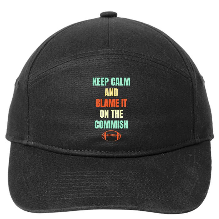Fantasy Football Quote Keep Calm And Blame The Commissioner 7-Panel Snapback Hat