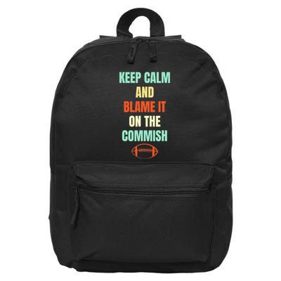 Fantasy Football Quote Keep Calm And Blame The Commissioner 16 in Basic Backpack