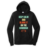 Fantasy Football Quote Keep Calm And Blame The Commissioner Women's Pullover Hoodie