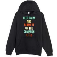 Fantasy Football Quote Keep Calm And Blame The Commissioner Premium Pullover Hoodie