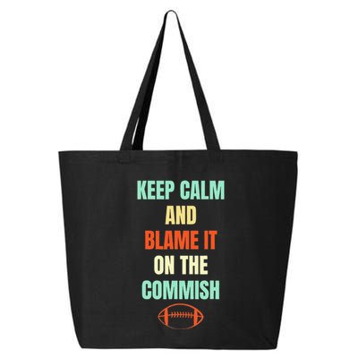 Fantasy Football Quote Keep Calm And Blame The Commissioner 25L Jumbo Tote