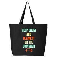 Fantasy Football Quote Keep Calm And Blame The Commissioner 25L Jumbo Tote
