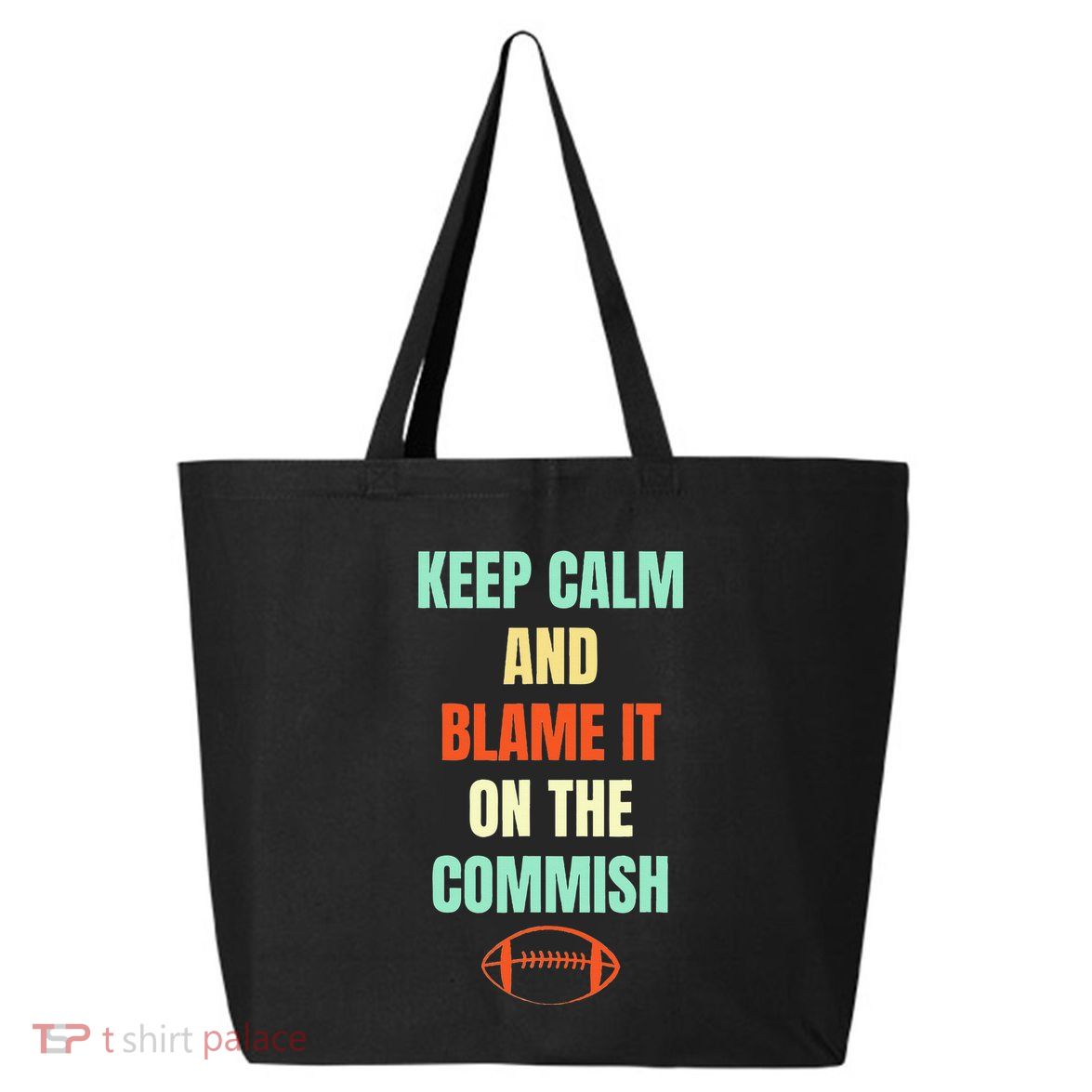 Fantasy Football Quote Keep Calm And Blame The Commissioner 25L Jumbo Tote