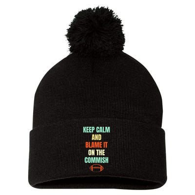 Fantasy Football Quote Keep Calm And Blame The Commissioner Pom Pom 12in Knit Beanie