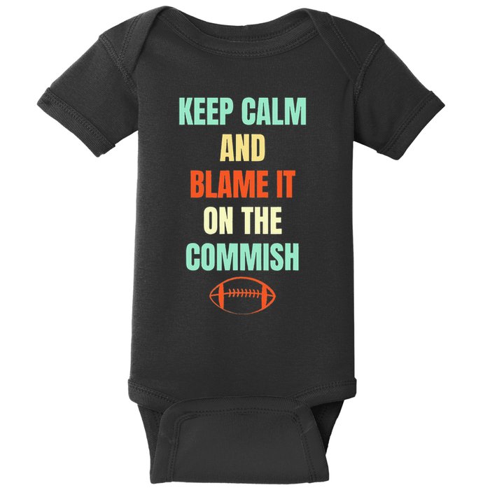 Fantasy Football Quote Keep Calm And Blame The Commissioner Baby Bodysuit