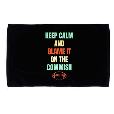 Fantasy Football Quote Keep Calm And Blame The Commissioner Microfiber Hand Towel