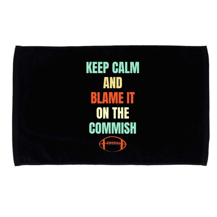 Fantasy Football Quote Keep Calm And Blame The Commissioner Microfiber Hand Towel