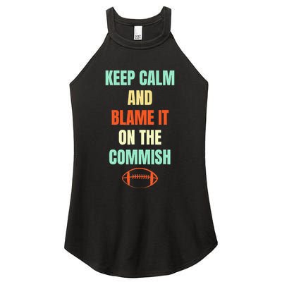 Fantasy Football Quote Keep Calm And Blame The Commissioner Women's Perfect Tri Rocker Tank