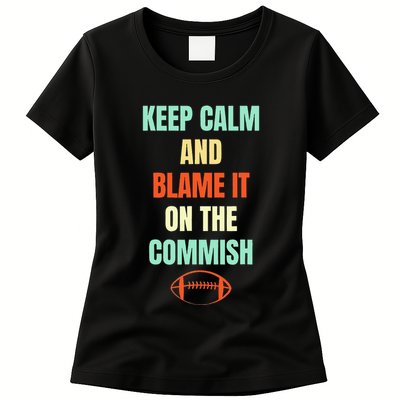 Fantasy Football Quote Keep Calm And Blame The Commissioner Womens T-Shirt