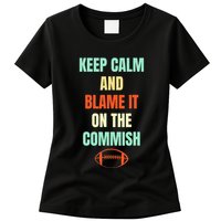 Fantasy Football Quote Keep Calm And Blame The Commissioner Womens T-Shirt
