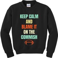 Fantasy Football Quote Keep Calm And Blame The Commissioner Kids Sweatshirt