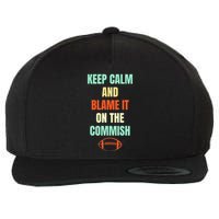 Fantasy Football Quote Keep Calm And Blame The Commissioner Wool Snapback Cap