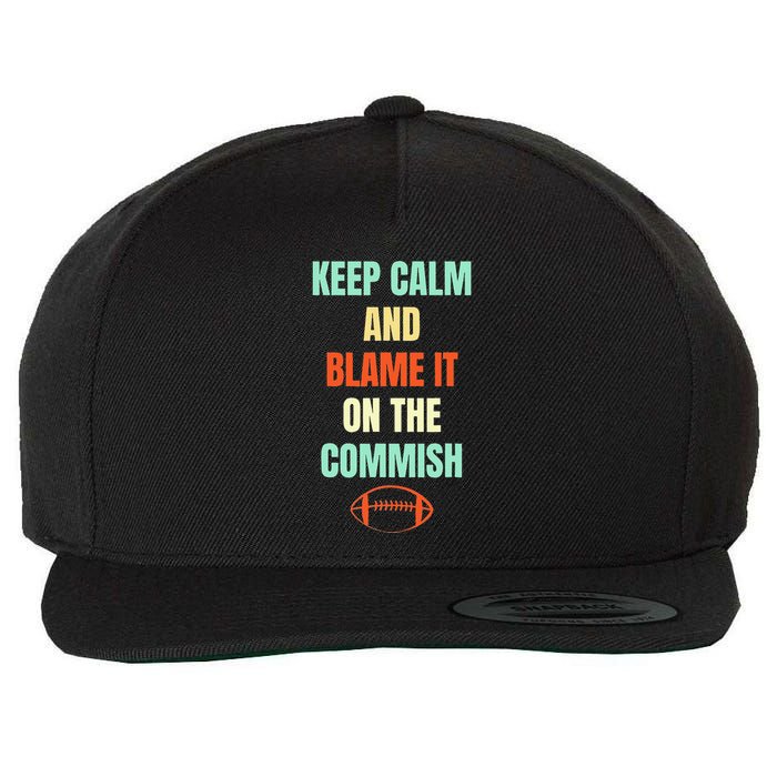 Fantasy Football Quote Keep Calm And Blame The Commissioner Wool Snapback Cap