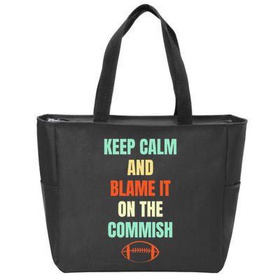 Fantasy Football Quote Keep Calm And Blame The Commissioner Zip Tote Bag