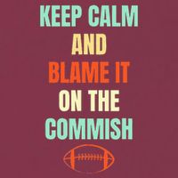 Fantasy Football Quote Keep Calm And Blame The Commissioner 16oz Travel Tumbler
