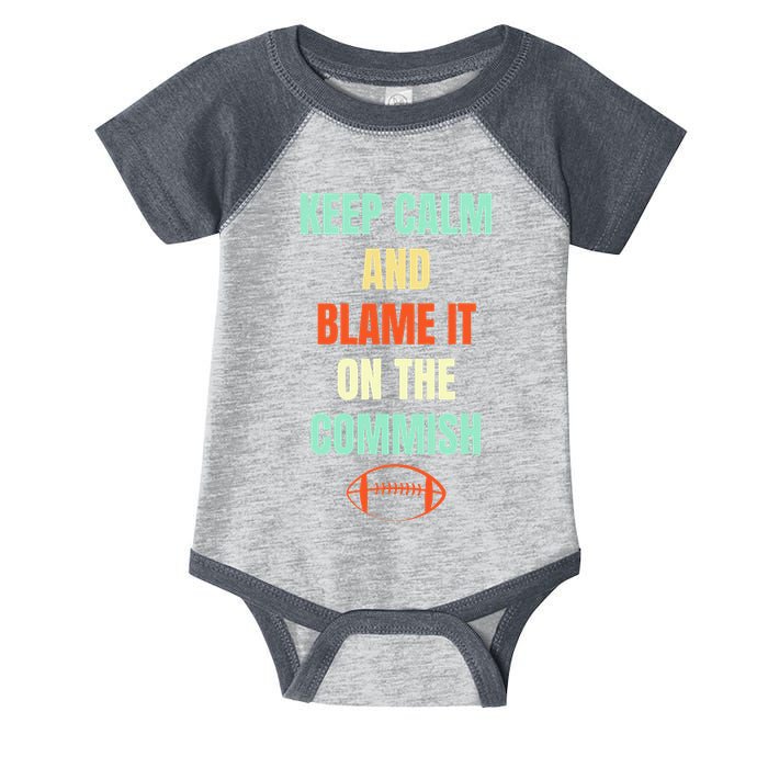 Fantasy Football Quote Keep Calm And Blame The Commissioner Infant Baby Jersey Bodysuit