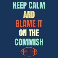 Fantasy Football Quote Keep Calm And Blame The Commissioner Infant Baby Jersey Bodysuit