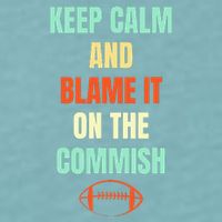 Fantasy Football Quote Keep Calm And Blame The Commissioner Sueded Cloud Jersey T-Shirt