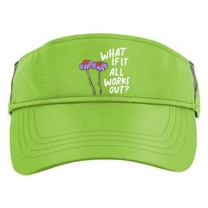 Funny Floral Quote What If It All Works Out? Cool Gift Adult Drive Performance Visor