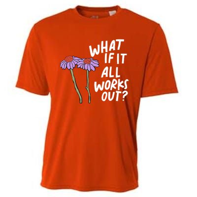 Funny Floral Quote What If It All Works Out? Cool Gift Cooling Performance Crew T-Shirt