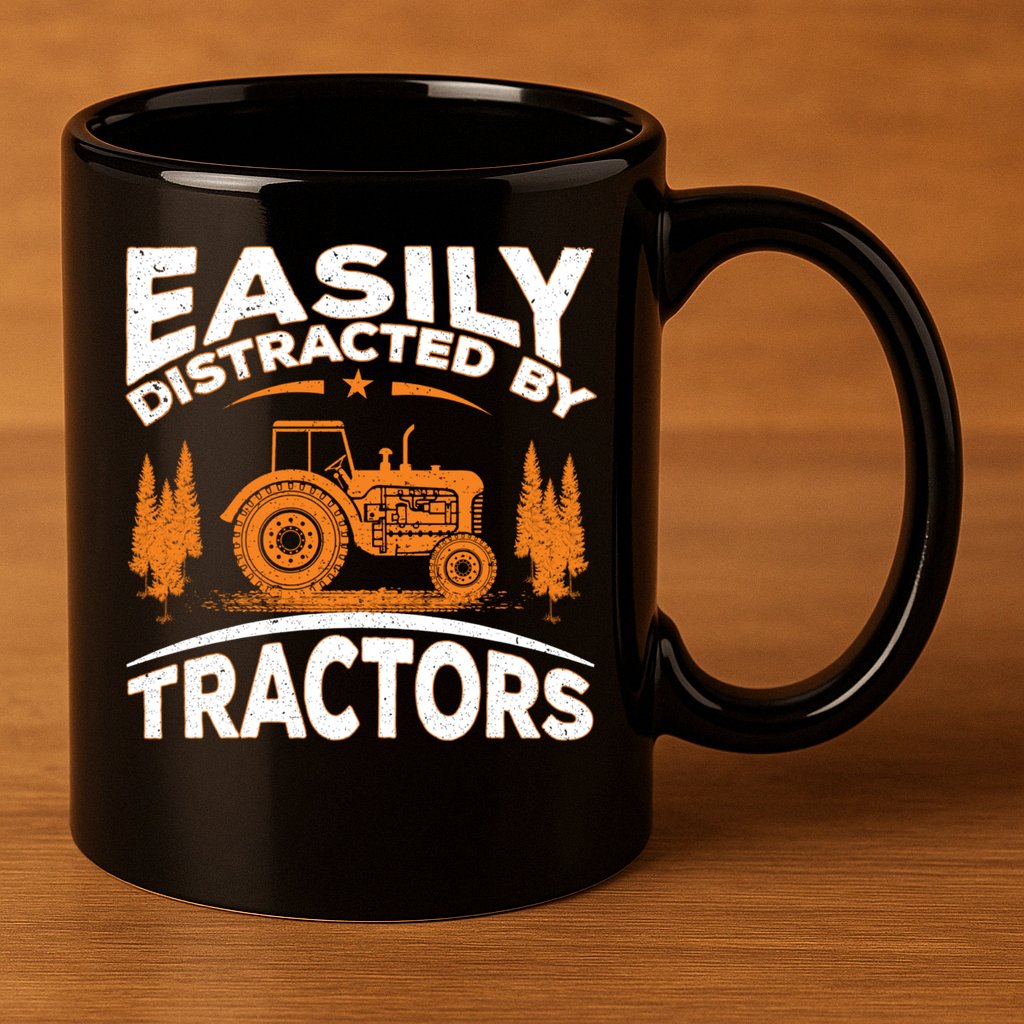 Funny Farming Quote Gift Easily Distracted By Tractors 11oz C Handle Ceramic Mug