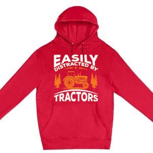 Funny Farming Quote Gift Easily Distracted By Tractors Premium Pullover Hoodie