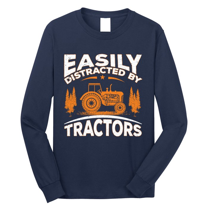 Funny Farming Quote Gift Easily Distracted By Tractors Long Sleeve Shirt