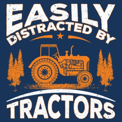 Funny Farming Quote Gift Easily Distracted By Tractors T-Shirt