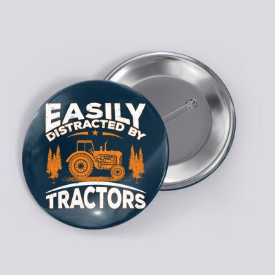 Funny Farming Quote Gift Easily Distracted By Tractors Button