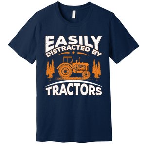 Funny Farming Quote Gift Easily Distracted By Tractors Premium T-Shirt