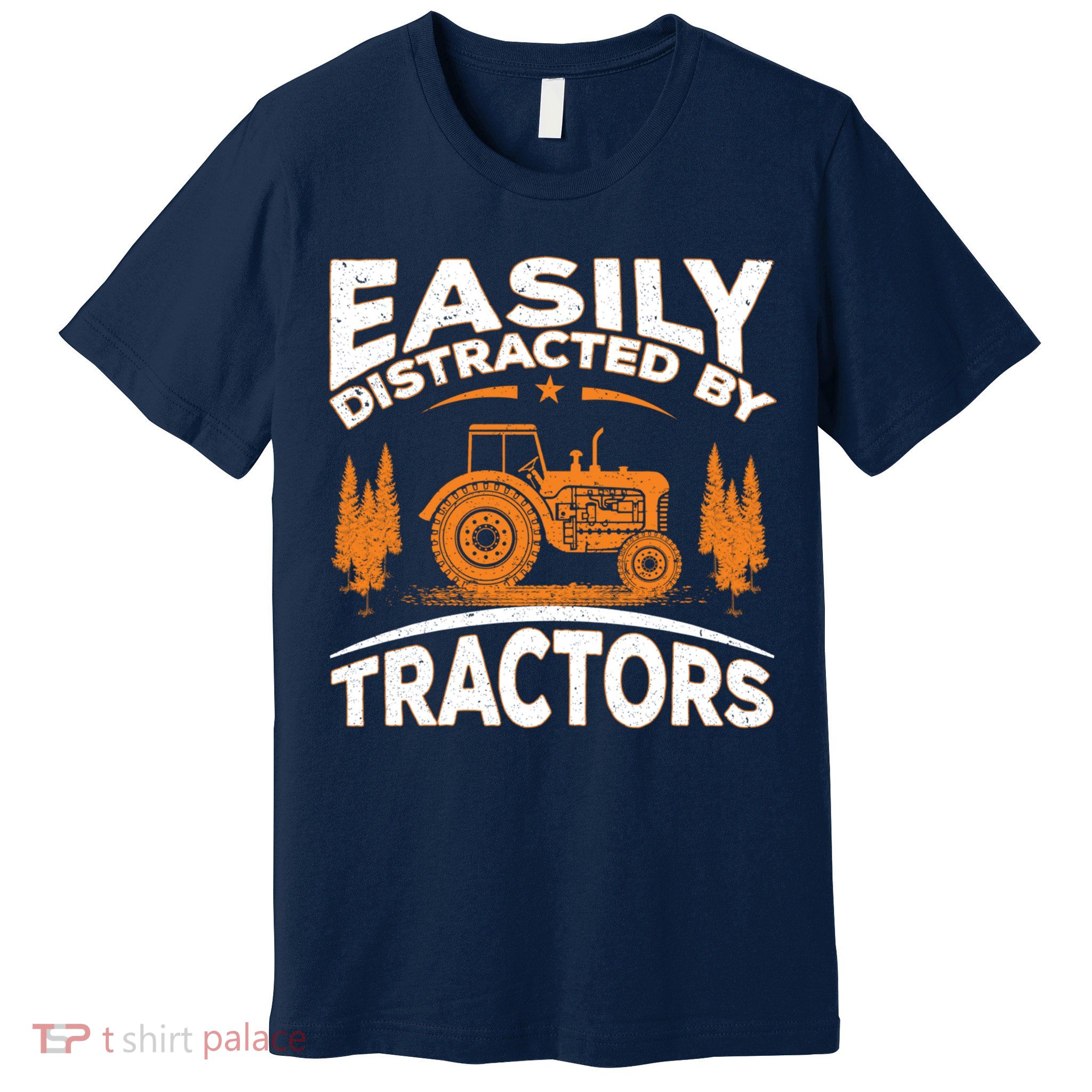 Funny Farming Quote Gift Easily Distracted By Tractors Premium T-Shirt