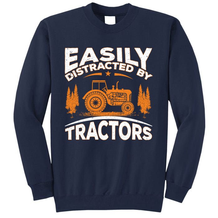 Funny Farming Quote Gift Easily Distracted By Tractors Tall Sweatshirt