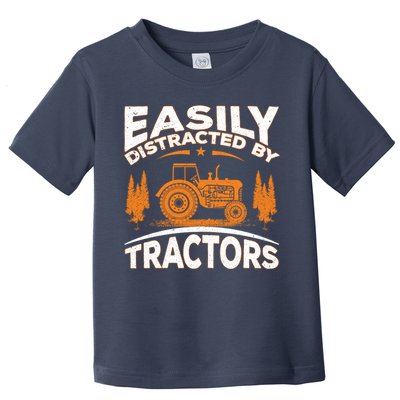 Funny Farming Quote Gift Easily Distracted By Tractors Toddler T-Shirt