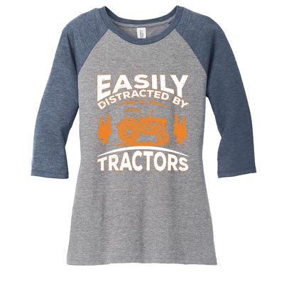 Funny Farming Quote Gift Easily Distracted By Tractors Women's Tri-Blend 3/4-Sleeve Raglan Shirt