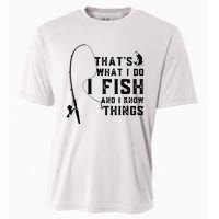 Funny Fish Quote, That's What I Do I Fish And I Know Things Cooling Performance Crew T-Shirt