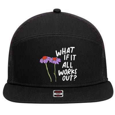 Funny Floral Quote What If It All Works Out 7 Panel Mesh Trucker Snapback Hat