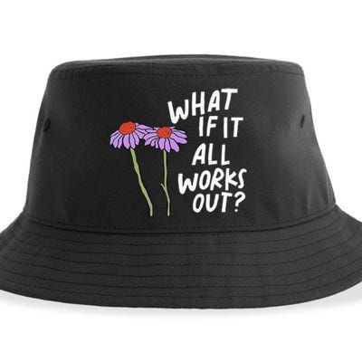 Funny Floral Quote What If It All Works Out Sustainable Bucket Hat