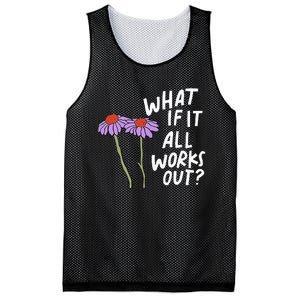 Funny Floral Quote What If It All Works Out Mesh Reversible Basketball Jersey Tank